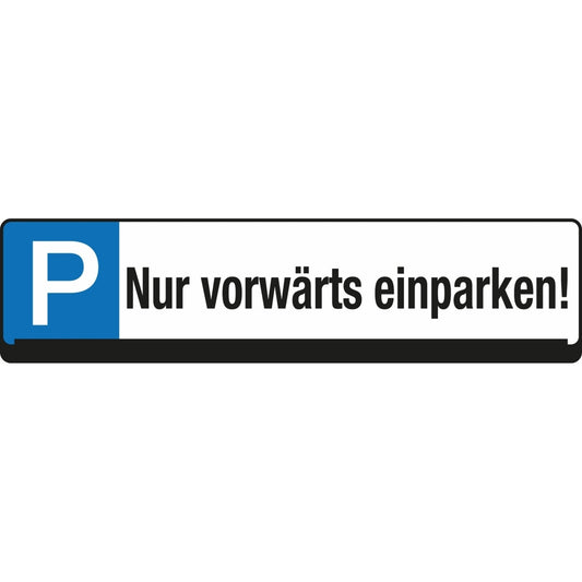 EICHNER Hinweisschild 53 x 14 cm (B x H) Nur vorwärts einparken Parkplatz Polypropylen